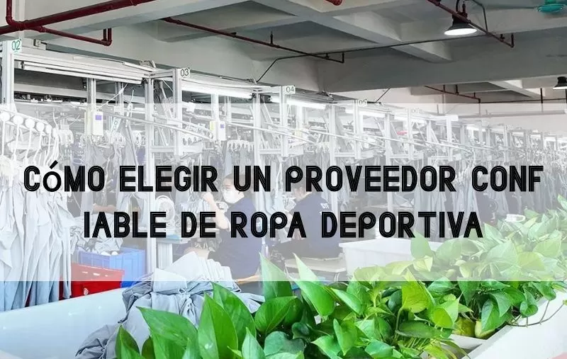 Cómo elegir un proveedor confiable de ropa deportiva (Guía completa)